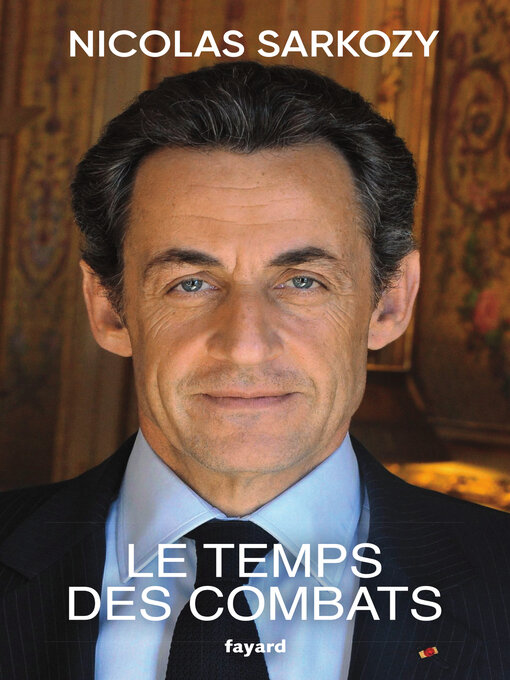 Title details for Le temps des combats by Nicolas Sarkozy - Wait list